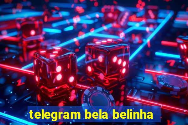 telegram bela belinha